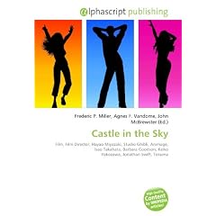 Castle in the Sky: Film, Film Director, Hayao Miyazaki, Studio Ghibli, Animage, Isao Takahata, Barbara Goodson, Keiko Yokozawa, Jonathan Swift, Tokuma