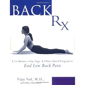 Back RX: A 15-Minute-a-Day Yoga- and Pilates-Based Program to End Low Back Pain
