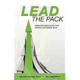 Lead the Pack: Sparking Innovation that Drives Customers Wild