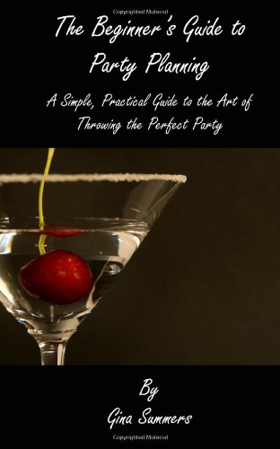 The Beginner's Guide to Party Planning: A Simple, 