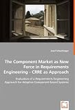 The Component Market as New Force in Requirements Engineering - CRRE as Approach: Evaluation of a Requirements Engineering Approach for Adaptive Component-based Systems