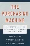 The Purchasing Machine: How the Top Ten Companies Use Best Practices to Manage Their Supply Chains