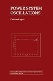 Power System Oscillations (THE KLUWER INTERNATIONAL SERIES IN ENGINEERING AND) (Power Electronics and Power Systems)