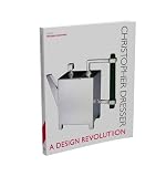 Christopher Dresser: A Design Revolution: Christopher Dresser PB ***