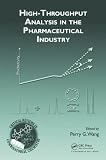 High Throughput Analysis in the Pharmaceutical Industry High Throughput Analysis in the Pharmaceutical Industry