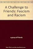A challenge to Friends - fascism and racism : a discussion document