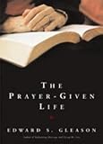 The Prayer-given Life