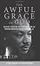 The Awful Grace of God: Religious Terrorism, White Supremacy, and the Unsolved Murder of Martin Luther King, Jr. The Awful Grace of God: Religious Terrorism, White Supremacy, and the Unsolved Murder of Martin Luther King, Jr.