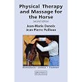 Physical Therapy and Massage for the Horse: Biomechanics-Excercise-Treatment
