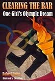 Clearing the bar : one girl's Olympic dream