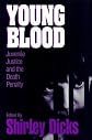 Young Blood: Juvenile Justice and the Death Penalty