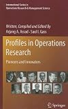 Profiles in Operations Research: Pioneers and Innovators (International Series in Operations Research & Management Science)