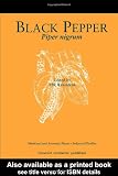 Black Pepper: Piper nigrum (Medicinal and Aromatic Plants - Industrial Profiles)