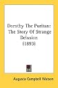 Dorothy The Puritan: The Story Of Strange Delusion (1893)