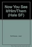 Now you see it/him/them-