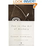 Zen in the Art of Archery by Eugen Herrigel and Daisetz T. Suzuki