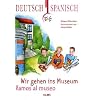 Wir gehen ins Museum - Vamos al museo