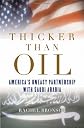Thicker than Oil: America's Uneasy Partnership with Saudi Arabia 