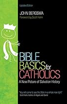 Bible Basics for Catholics: A New Picture of Salvation History Bible Basics for Catholics: A New Picture of Salvation History