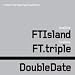 F.T.Island 3�W - Double Date �ԏd��� (������萸���) (2CD+DVD)(��p��)