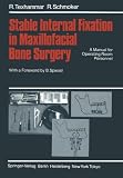 ISBN 9783540135937 product image for Stable Internal Fixation in Maxillofacial Bone Surgery: A Manual for Operating R | upcitemdb.com