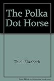 The polka dot horse