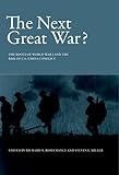 The Next Great War?: The Roots of World War I and the Risk of U.S.-China Conflict (Belfer Center Studies in International Security)