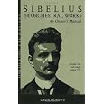 Sibelius Orchestral Works: An Owner's Manual (Unlocking the Masters)