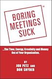 Boring Meetings Suck - Your real life guide to Effective meetings, presentations, Powerpoint and event planning