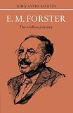 E.M. Forster: The Endless Journey (British and Irish Authors)