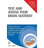 Produkt-Bild: Test and Assess Your Brain Quotient: Discover Your True Intelligence with Tests of Aptitude, Logic, Memory, EQ, Creative and Lateral Thinking [ TEST AND ASSESS YOUR BRAIN QUOTIENT: DISCOVER YOUR TRUE INTELLIGENCE WITH TESTS OF APTITUDE, LOGIC, MEMORY, EQ, CREATIVE AND LATERAL THINKING ] by Carter, Philip (Author) Jan-28-2009 [ Paperback ]