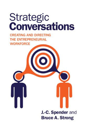 Strategic Conversations: Creating and Directing the Entrepreneurial Workforce