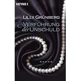 Verf�hrung der Unschuld: Romanvon "Lilly Gr�nberg"