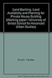 Land banking, land availability and planning for private house building