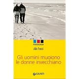 Gli uomini muoiono le donne invecchianodi Ada Fonzi