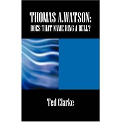 Thomas A.Watson: Does That Name Ring A Bell?