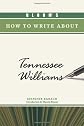 Bloom's How to Write About Tennessee Williams (Bloom's How to Write About Literature)