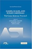 Games, Scales and Suslin Cardinals: The Cabal Seminar Volume I: Cabal Seminar v. 1 (Lecture Notes in Logic): Cabal Seminar v. 1 (Lecture Notes in Logic)