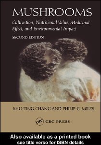 Mushrooms: Cultivation, Nutritional Value, Medicinal Effect, and Environmental Impact, Second Edition On Sale