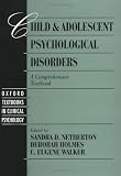 Child and Adolescent Psychological Disorders: A Comprehensive Textbook (Oxford Textbooks in Clinical Psychology)