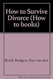 How to - survive divorce