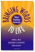 Bringing Words to Life: Robust Vocabulary Instruction