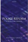 Police Reform: Forces for Change