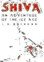 Shiva: An Adventure of the Ice Age