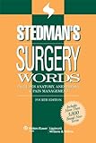 Stedman's surgery words : includes anatomy, anesthesia, & pain management
