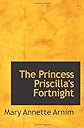 The Princess Priscilla's Fortnight