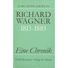 Richard Wagner. Eine Chronik