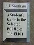 A student's guide to the 'Selected poems' of T.S. Eliot