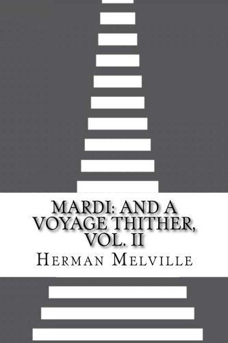 Mardi: and A Voyage Thither, Vol. II