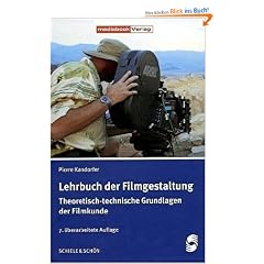 Lehrbuch der Filmgestaltung; Theoretisch-techn. Grundlagen der Filmkunde: Theoretisch-technische Grundlagen der Filmkunde